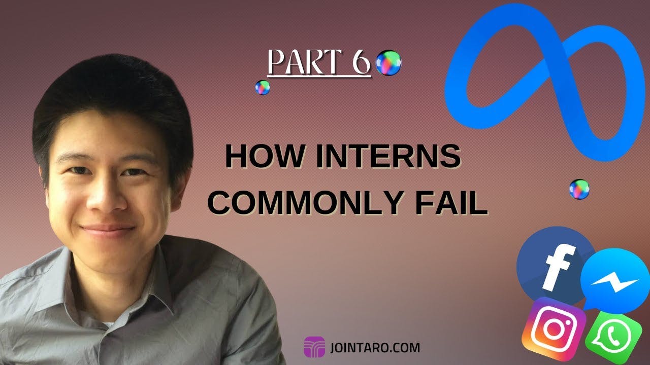 [Part 6] Meta Intern Success Series - How Most Interns Fail