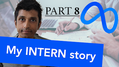 [Part 8] Meta Intern Success Series - Rahul's Internship + Current Economy