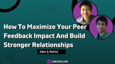 How To Maximize Your Peer Feedback Impact And Build Stronger Relationships