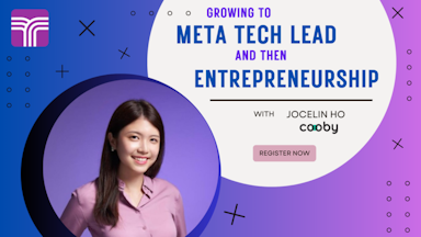 Growing To Meta Tech Lead And Then Entrepreneurship - By Jocelin Ho