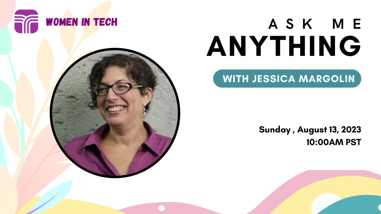 Women In Tech: Ask Me Anything with Jessica Margolin event