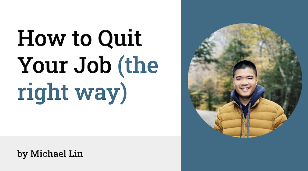 Session #10: How to Quit Your Job The Right Way (w/ ex-Netflix TL Michael Lin)