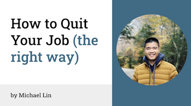 [Case Study] How to Quit Your Job The Right Way (w/ ex-Netflix TL Michael Lin)