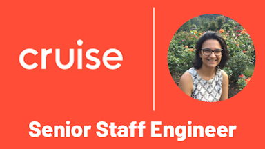 Senior Staff Engineer at Cruise Shares The Most Important Skill - Rama Karve