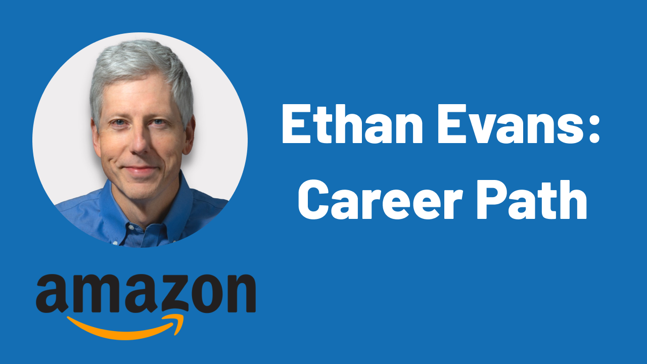 Ethan Evans' Career Path: Startup Manager to Amazon VP