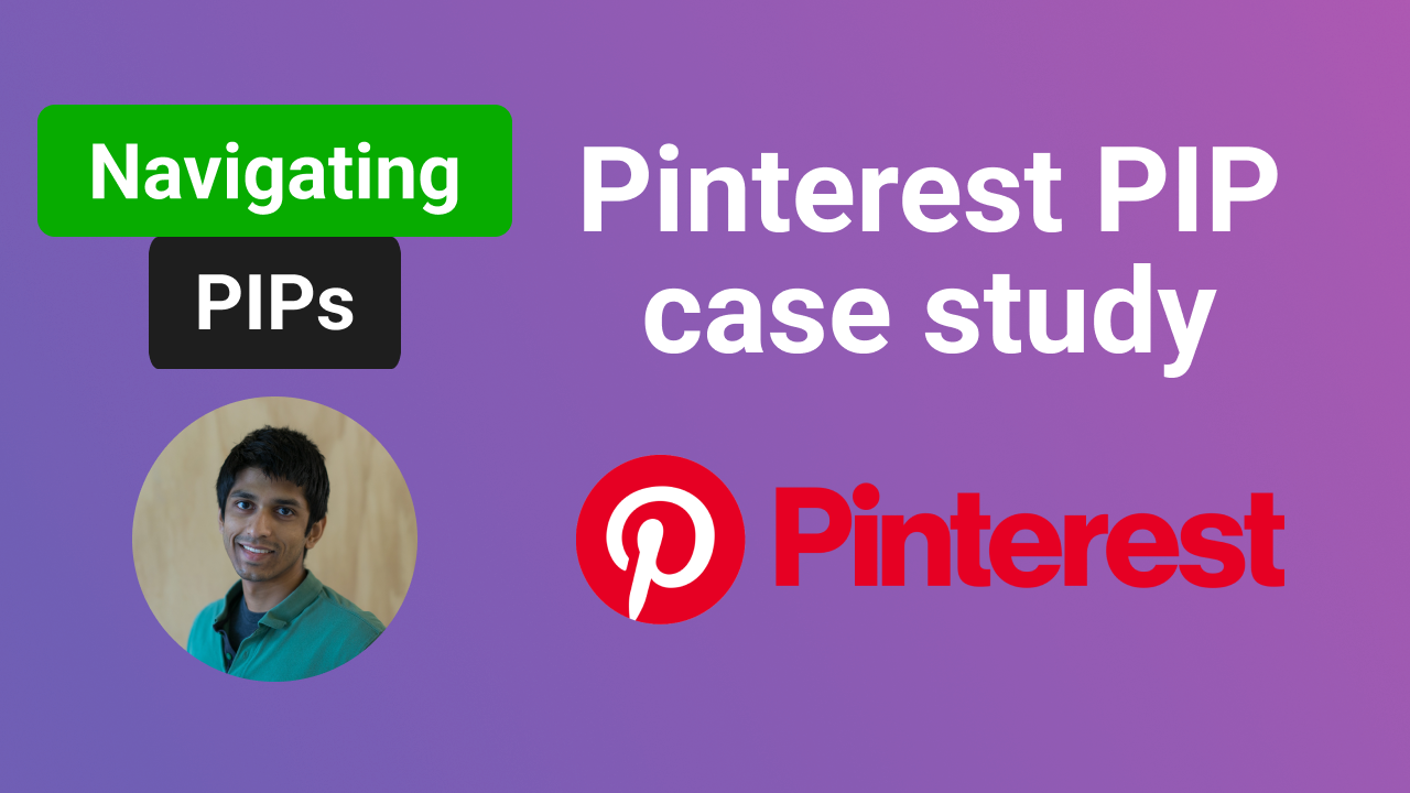Pinterest Case Study: The Ultimate Guide To Navigating A PIP