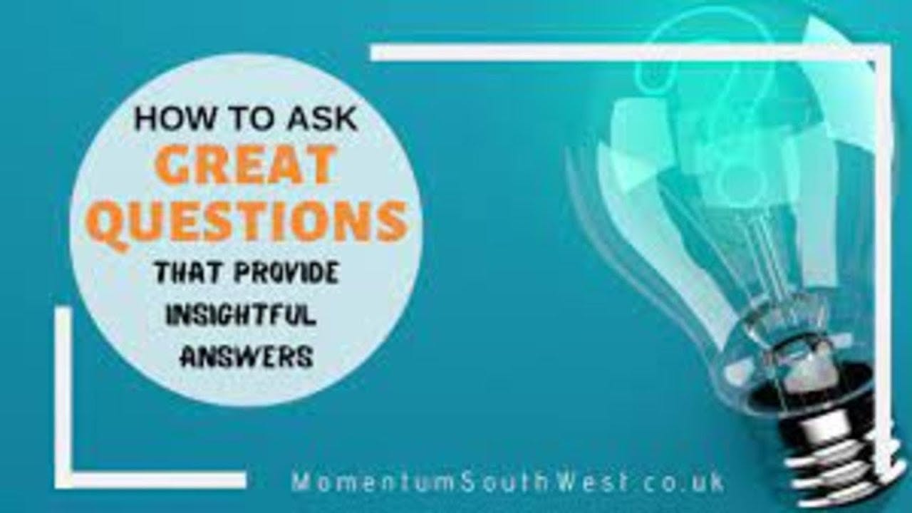 Asking Effective Questions That Get Great Answers Quickly